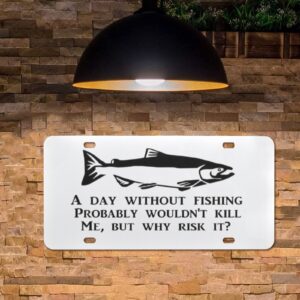 Metal Print Aluminum License Plate – Day Without Fishing – White Artwork Custom Auto Decor