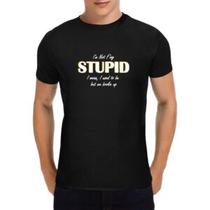 Unisex T-Shirt – Heavy Cotton Shirt – Stupid – Black Clothing Custom shirts