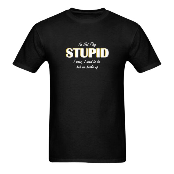 Unisex T-Shirt – Heavy Cotton Shirt – Stupid – Black Clothing Custom shirts 3