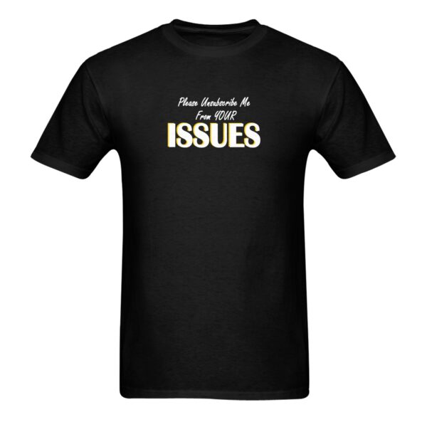 Unisex T-Shirt – Heavy Cotton Shirt – Issues – Black Clothing Custom shirts 3