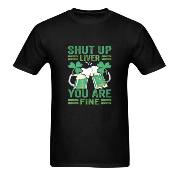 Unisex T-Shirt – Heavy Cotton Shirt – St. Patrick Tshirt Shut Up Liver 3 Clothing Funny Irish Tee 3