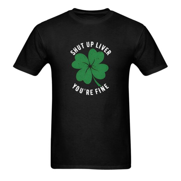 Unisex T-Shirt – Heavy Cotton Shirt – St. Patrick Tshirt Shut Up Liver 2 Clothing Funny Irish Tee 3