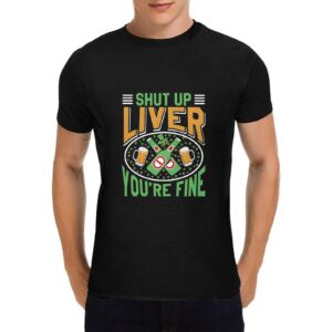 Unisex T-Shirt – Heavy Cotton Shirt – St. Patrick Tshirt Shut Up Liver  4 Clothing Funny Irish Tee