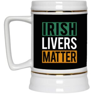 Ceramic Beer Stein Gift for Beer Lovers – St. Patrick’s Day Beer Stein Mugs –  Irish Livers Matter 22oz. CC Beer Accessories