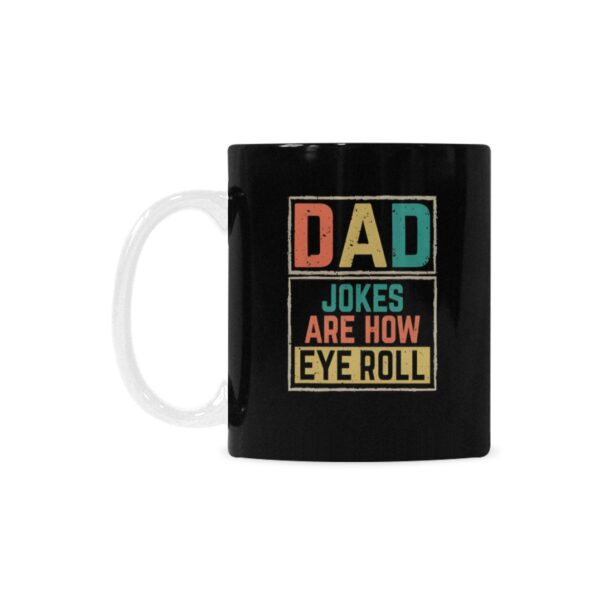 Ceramic Mug – Father’s Day – Dad Eye Roll – 11 oz White Coffee Mug Drinkware ceramic coffee mug 2