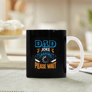 Ceramic Mug – Father’s Day – Dad Joke Loading – 11 oz White Coffee Mug Drinkware ceramic coffee mug
