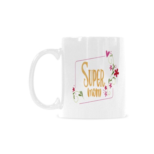 Ceramic Mug – 11 oz White Coffee Mug – Mother’s Day Gift – Super Mom Drinkware ceramic coffee mug 2