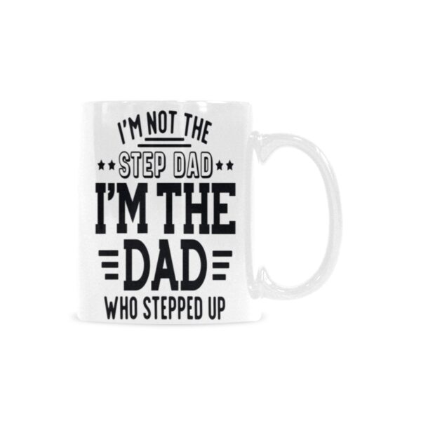 Ceramic Mug – Father’s Day – Stepped Up – 11 oz White Coffee Mug Drinkware ceramic coffee mug 7